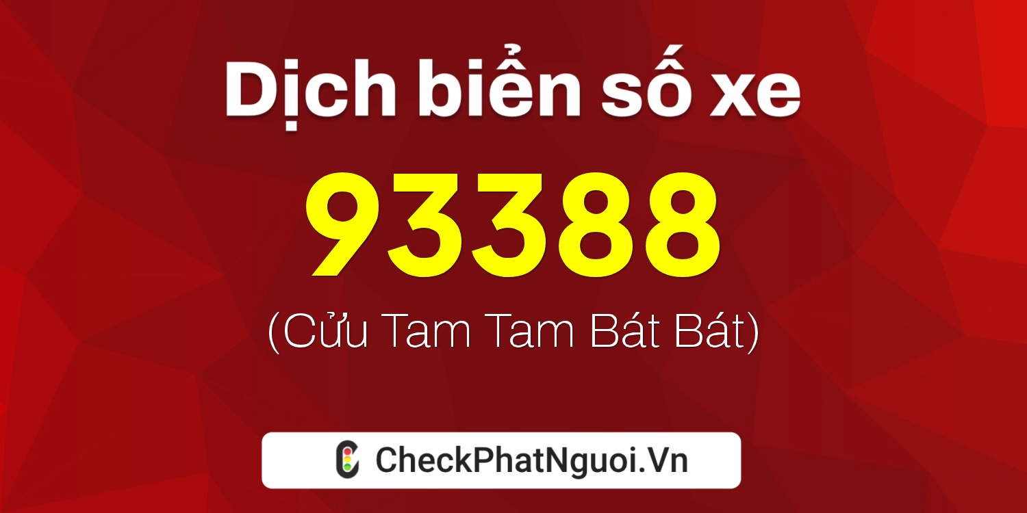 Dịch ý nghĩa <b>biển số xe 59E1-93388</b> tại website checkphatnguoi.vn