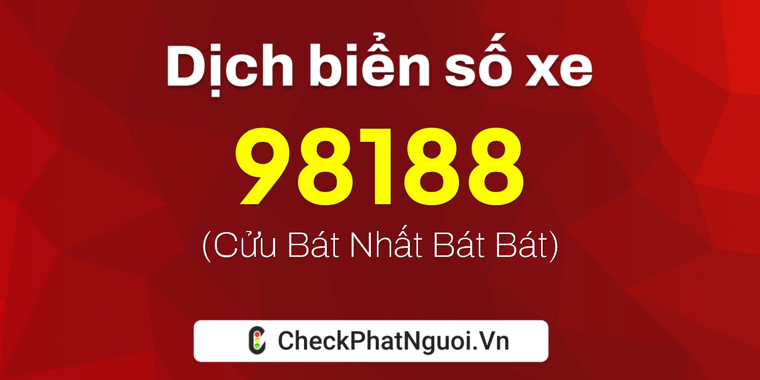 Dịch ý nghĩa <b>biển số xe 29A-98188</b> tại website checkphatnguoi.vn