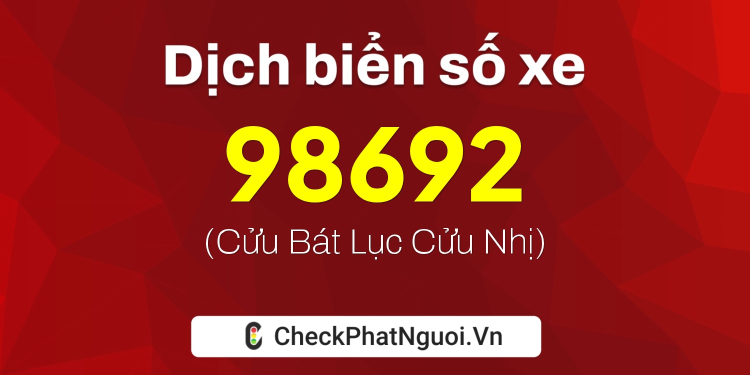 Dịch ý nghĩa <b>biển số xe 36A-98692</b> tại website checkphatnguoi.vn