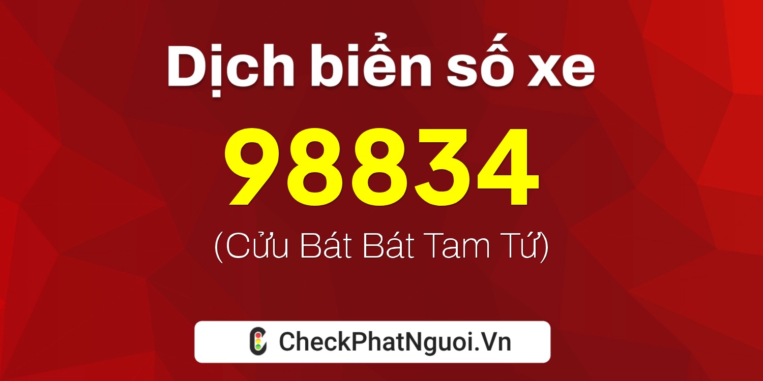 Dịch ý nghĩa <b>biển số xe 29L1-98834</b> tại website checkphatnguoi.vn