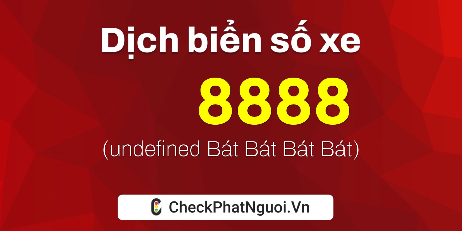 Dịch ý nghĩa <b>biển số xe 50V-A8888</b> tại website checkphatnguoi.vn