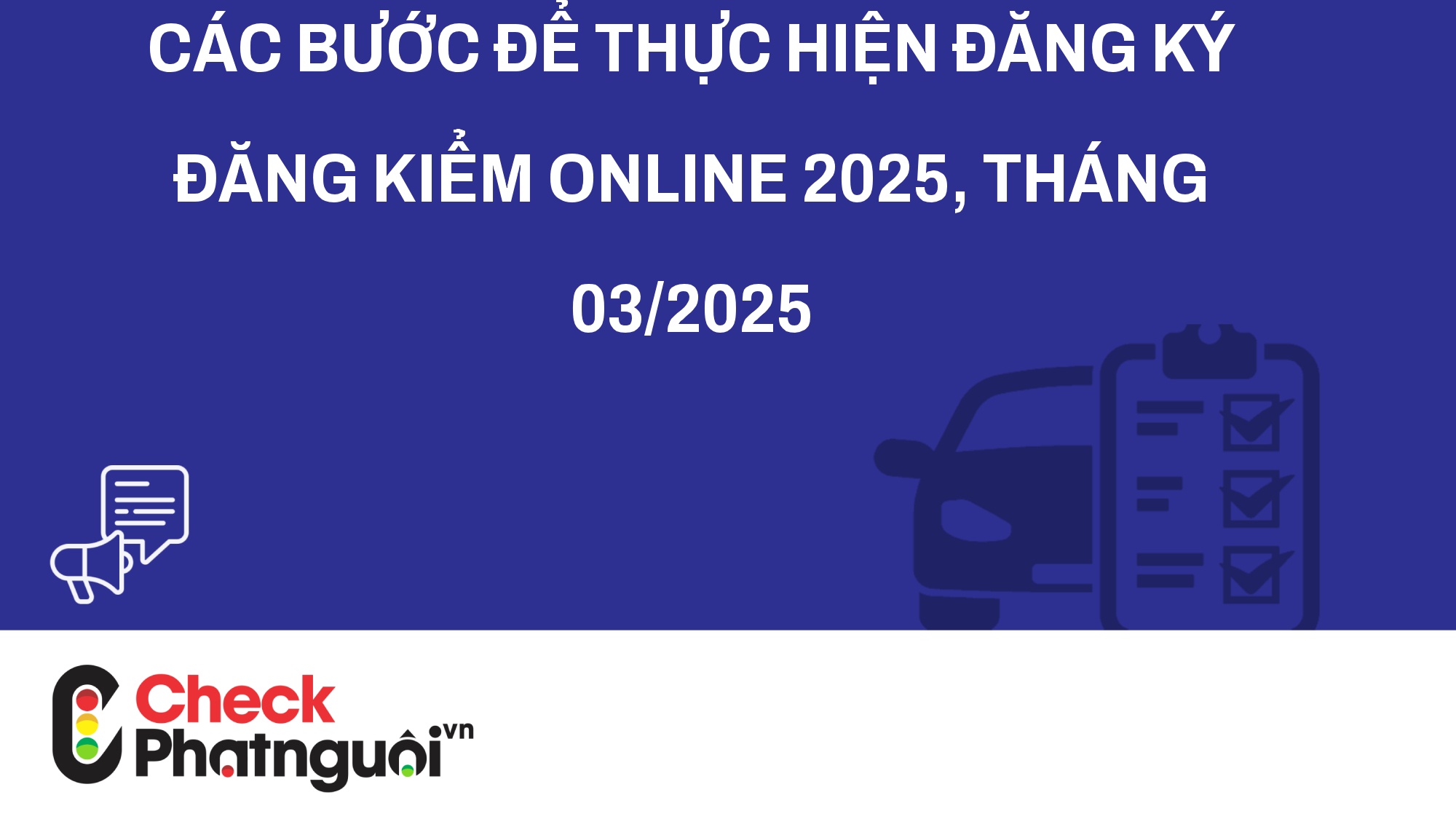 Các Bước Để Thực Hiện Đăng Ký Đăng Kiểm Online 2025, tháng 03/2025 | checkphatnguoi.vn