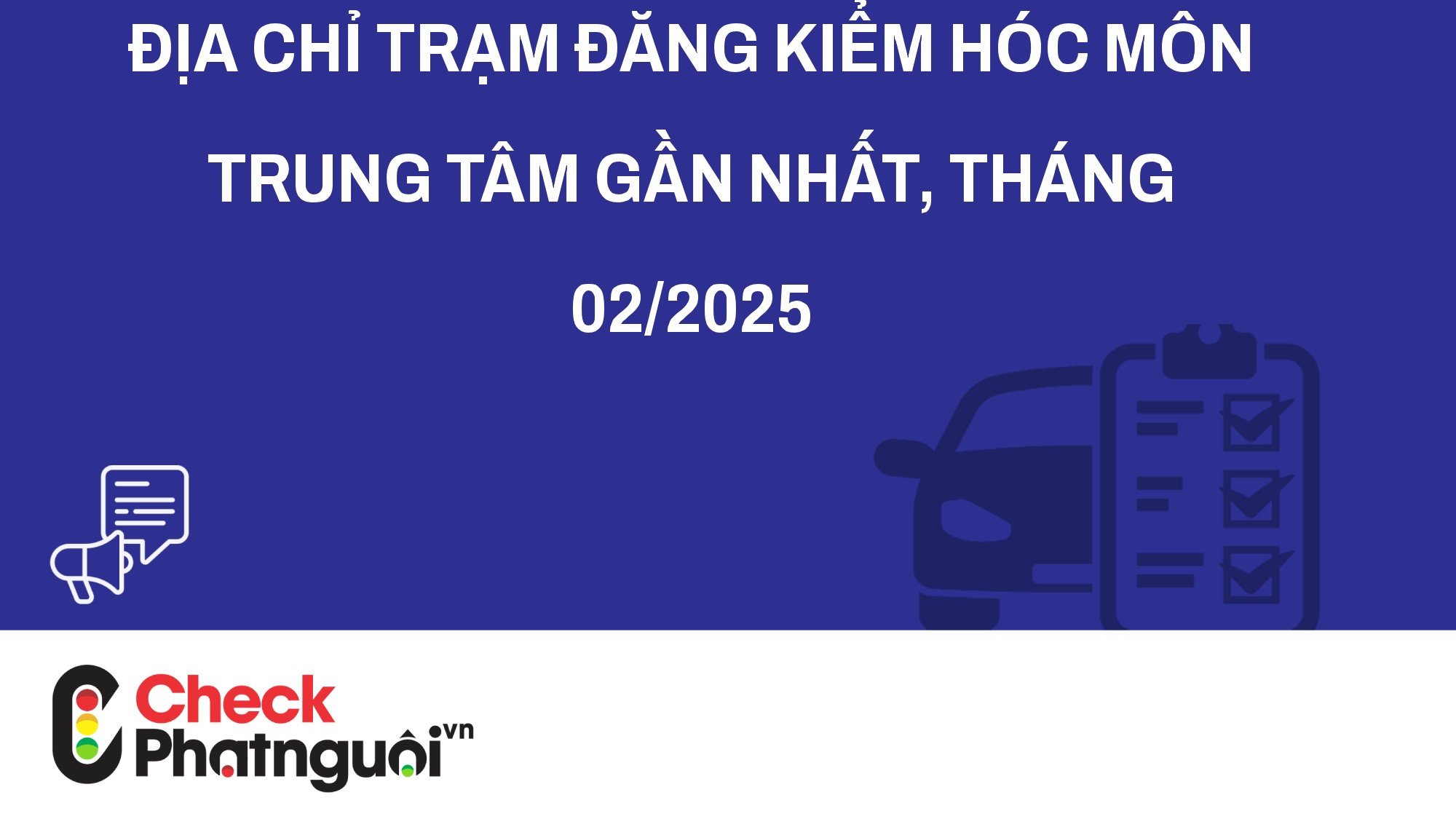 Địa chỉ trạm đăng kiểm Hóc Môn Trung tâm gần nhất, tháng 02/2025 | checkphatnguoi.vn