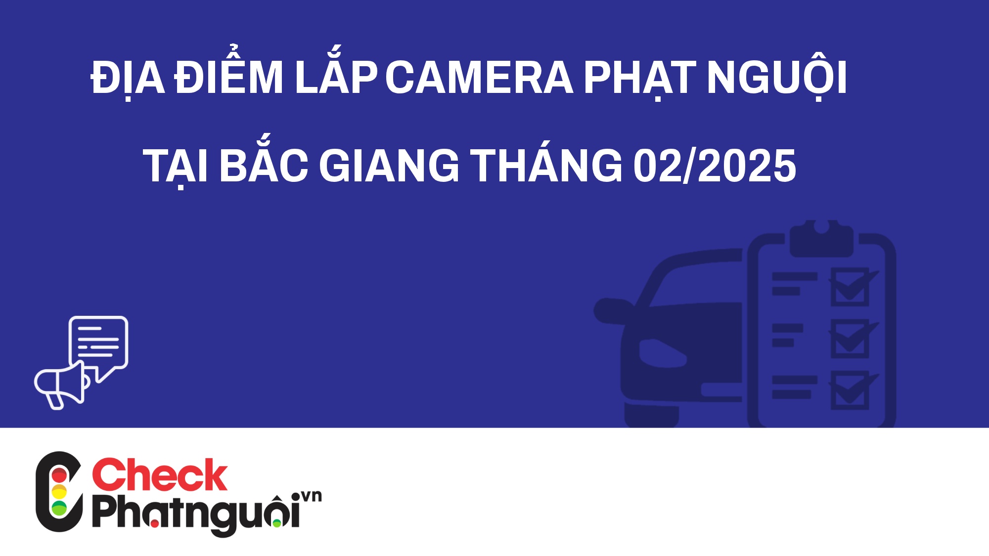 Địa điểm lắp camera phạt nguội tại Bắc Giang tháng 02/2025 | checkphatnguoi.vn