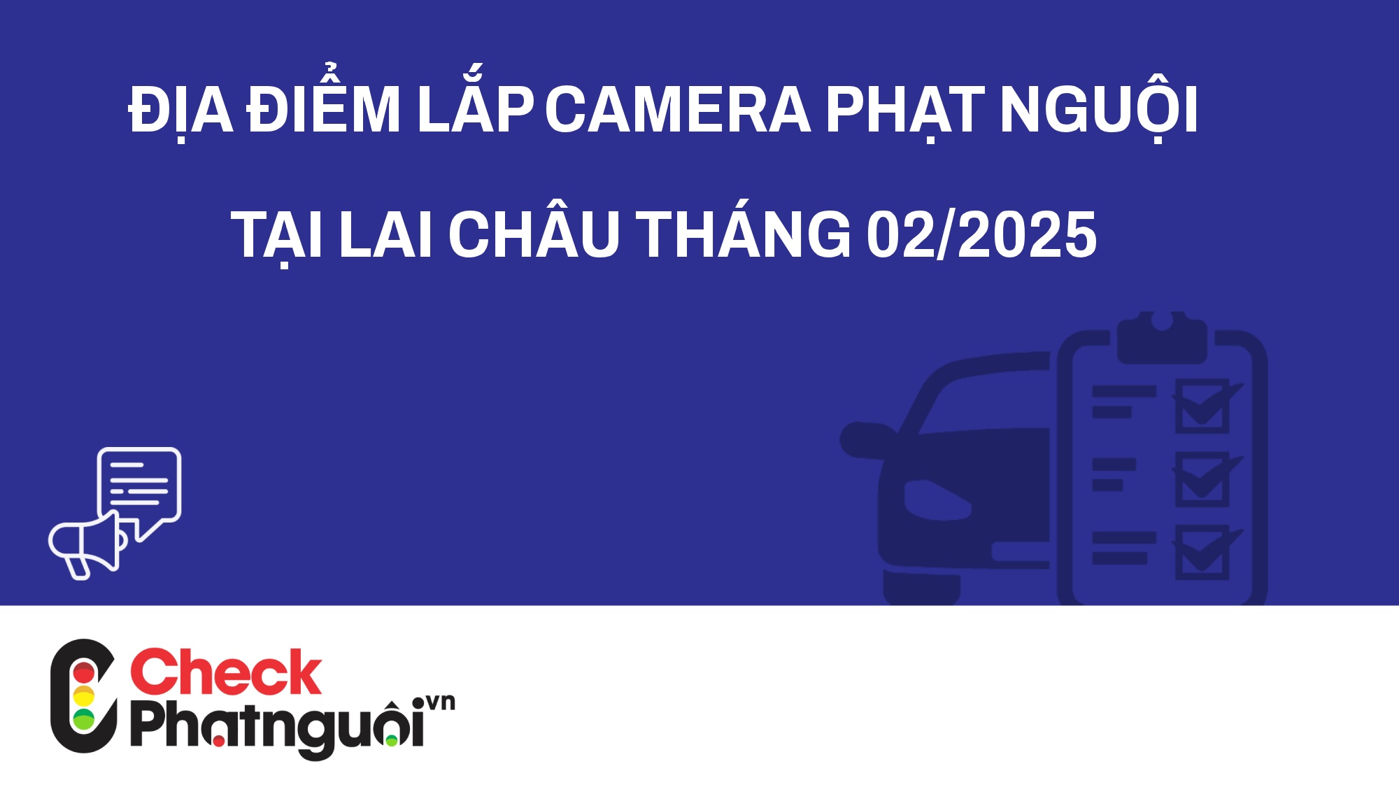 Địa điểm lắp camera phạt nguội tại Lai Châu tháng 02/2025 | checkphatnguoi.vn