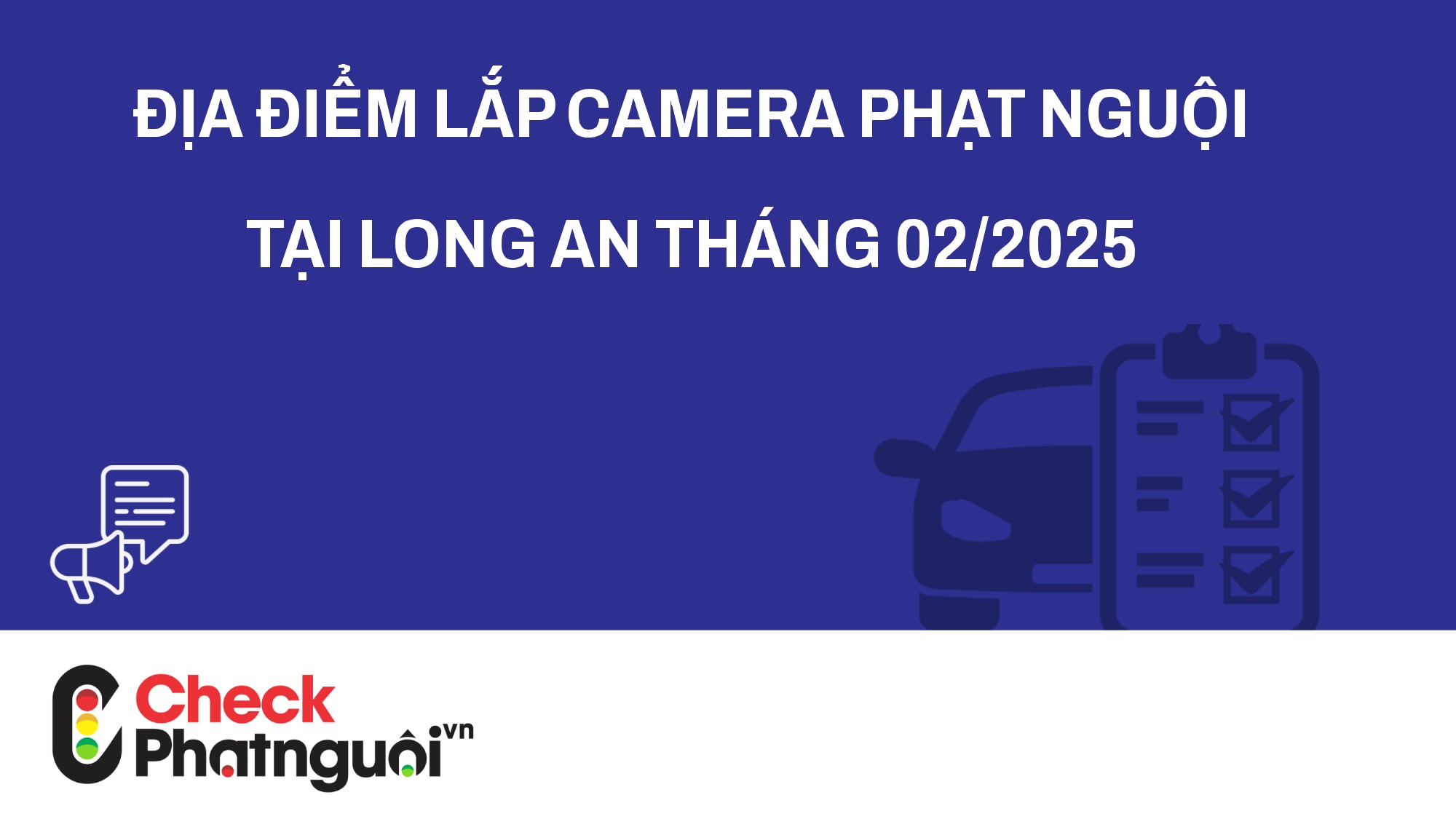 Địa điểm lắp camera phạt nguội tại Long An tháng 02/2025 | checkphatnguoi.vn