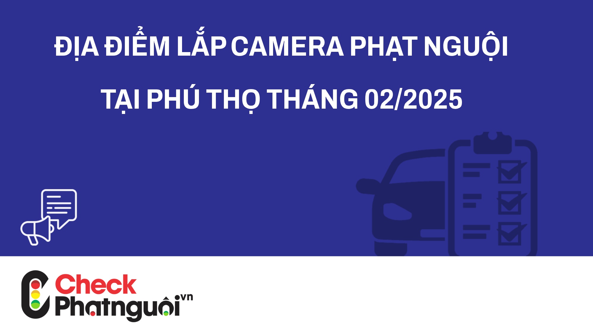 Địa điểm lắp camera phạt nguội tại Phú Thọ tháng 02/2025 | checkphatnguoi.vn