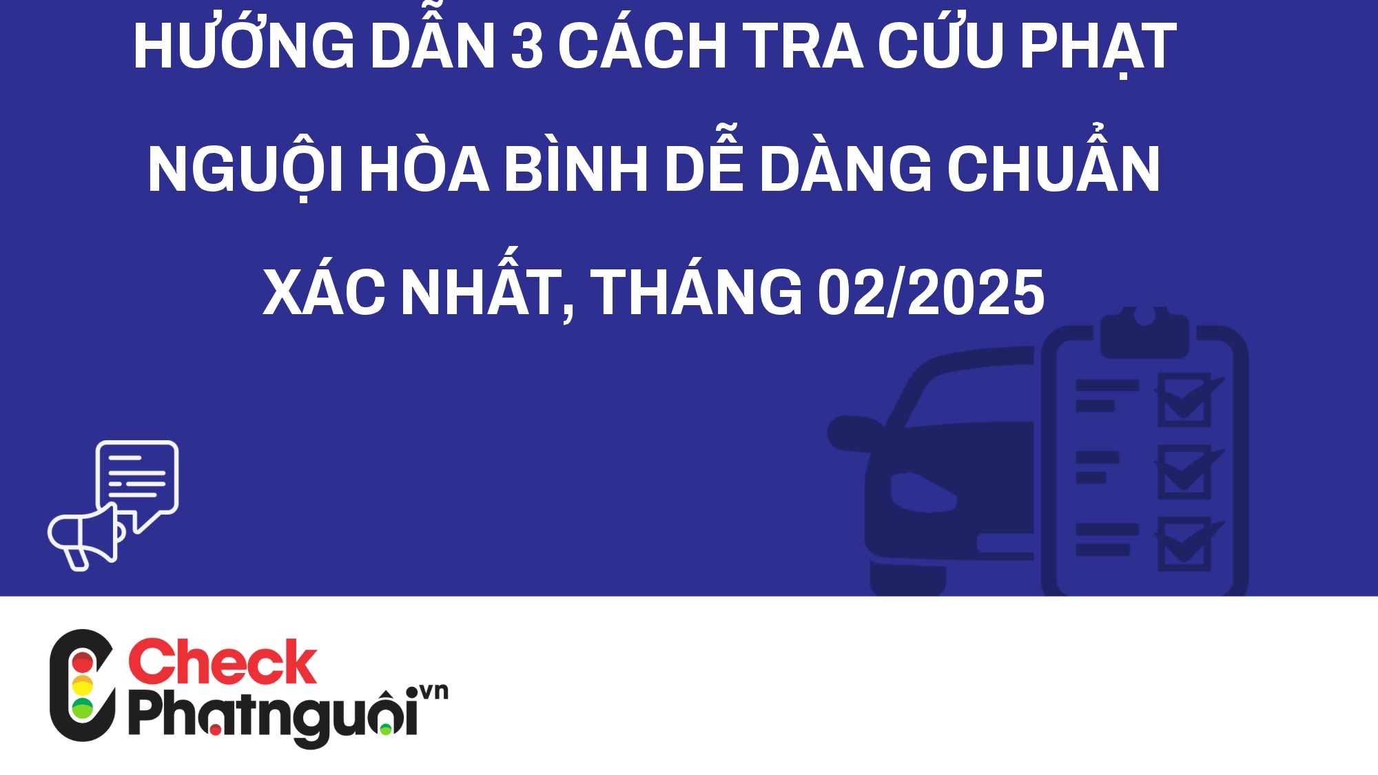 Hướng dẫn 3 cách tra cứu phạt nguội Hòa Bình dễ dàng chuẩn xác nhất, tháng 02/2025 | checkphatnguoi.vn