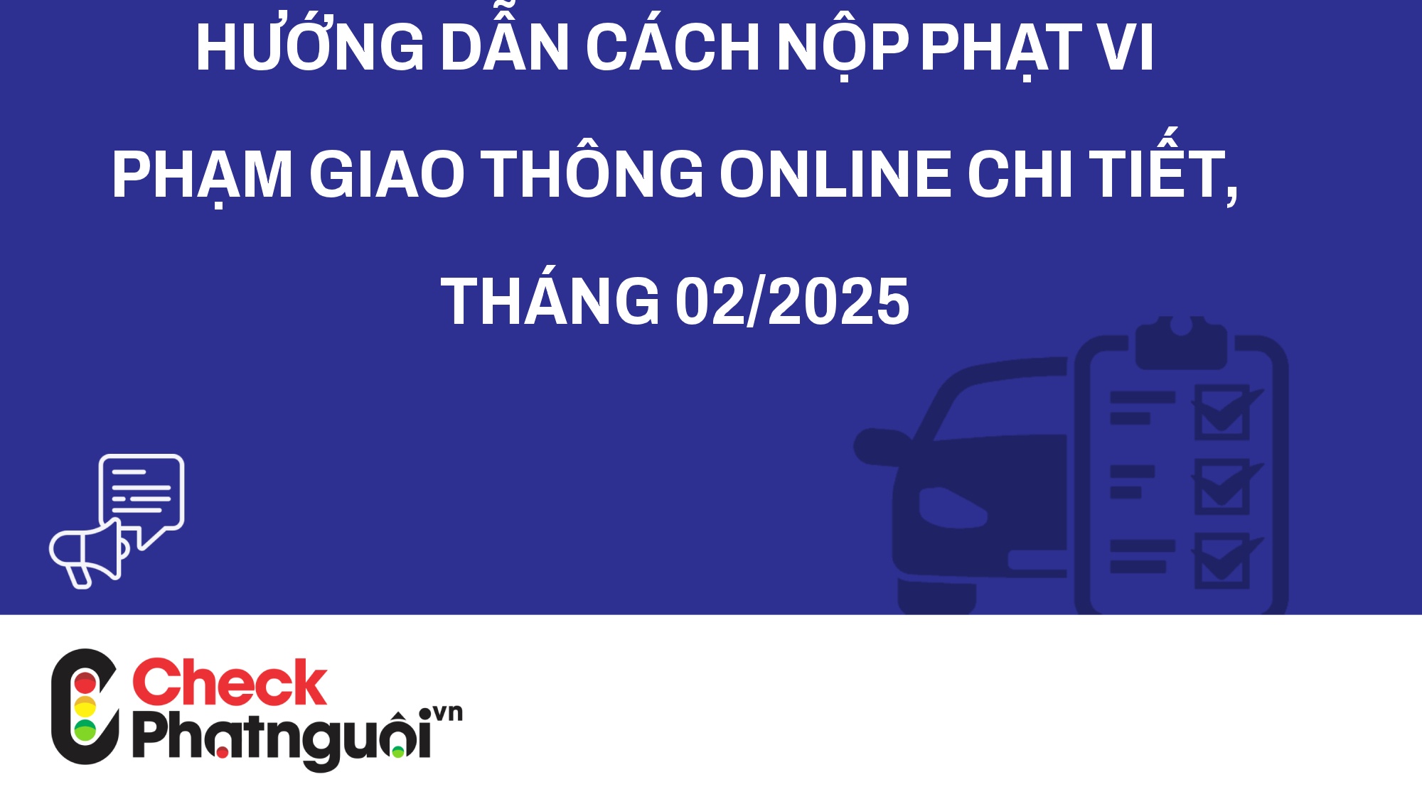 Hướng Dẫn Cách Nộp Phạt Vi Phạm Giao Thông Online Chi Tiết, tháng 02/2025 | checkphatnguoi.vn