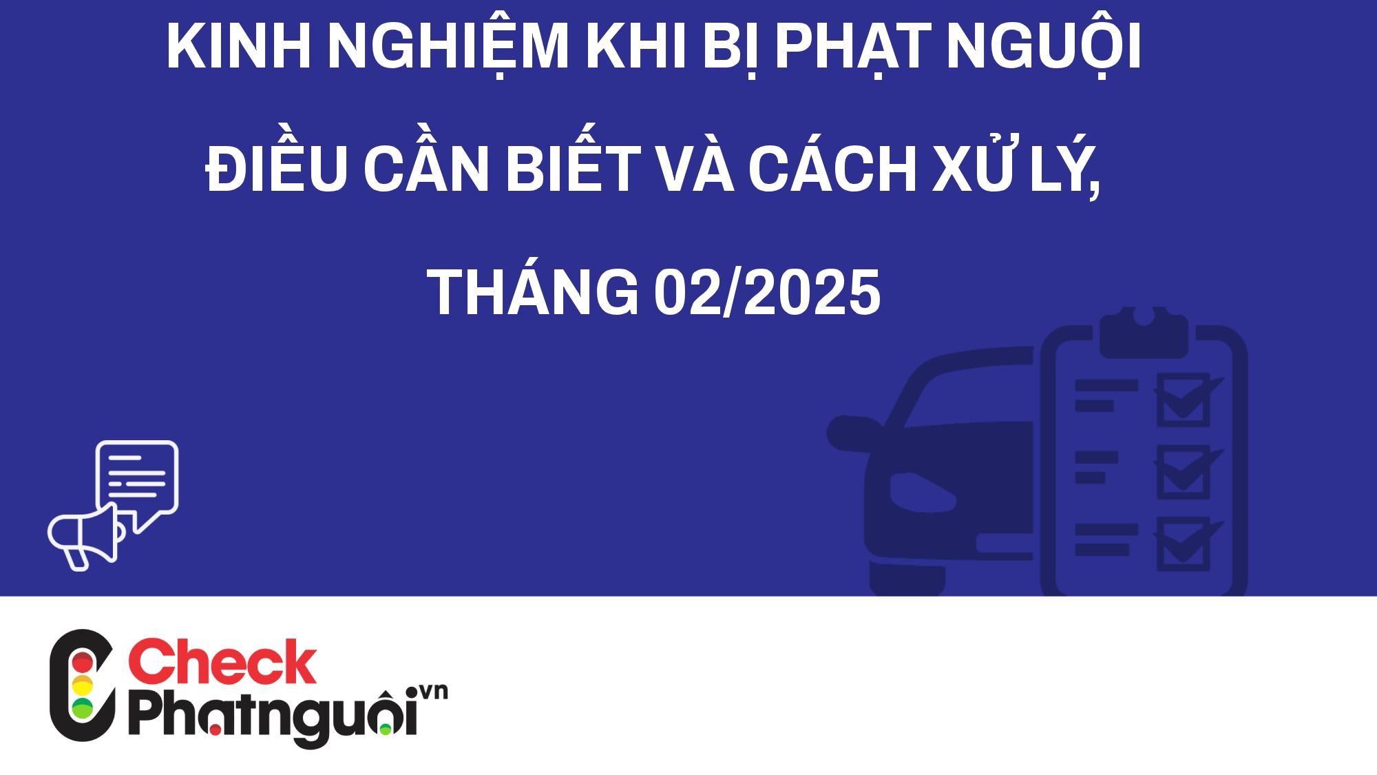 Kinh nghiệm khi bị phạt nguội Điều cần biết và cách xử lý, tháng 02/2025 | checkphatnguoi.vn