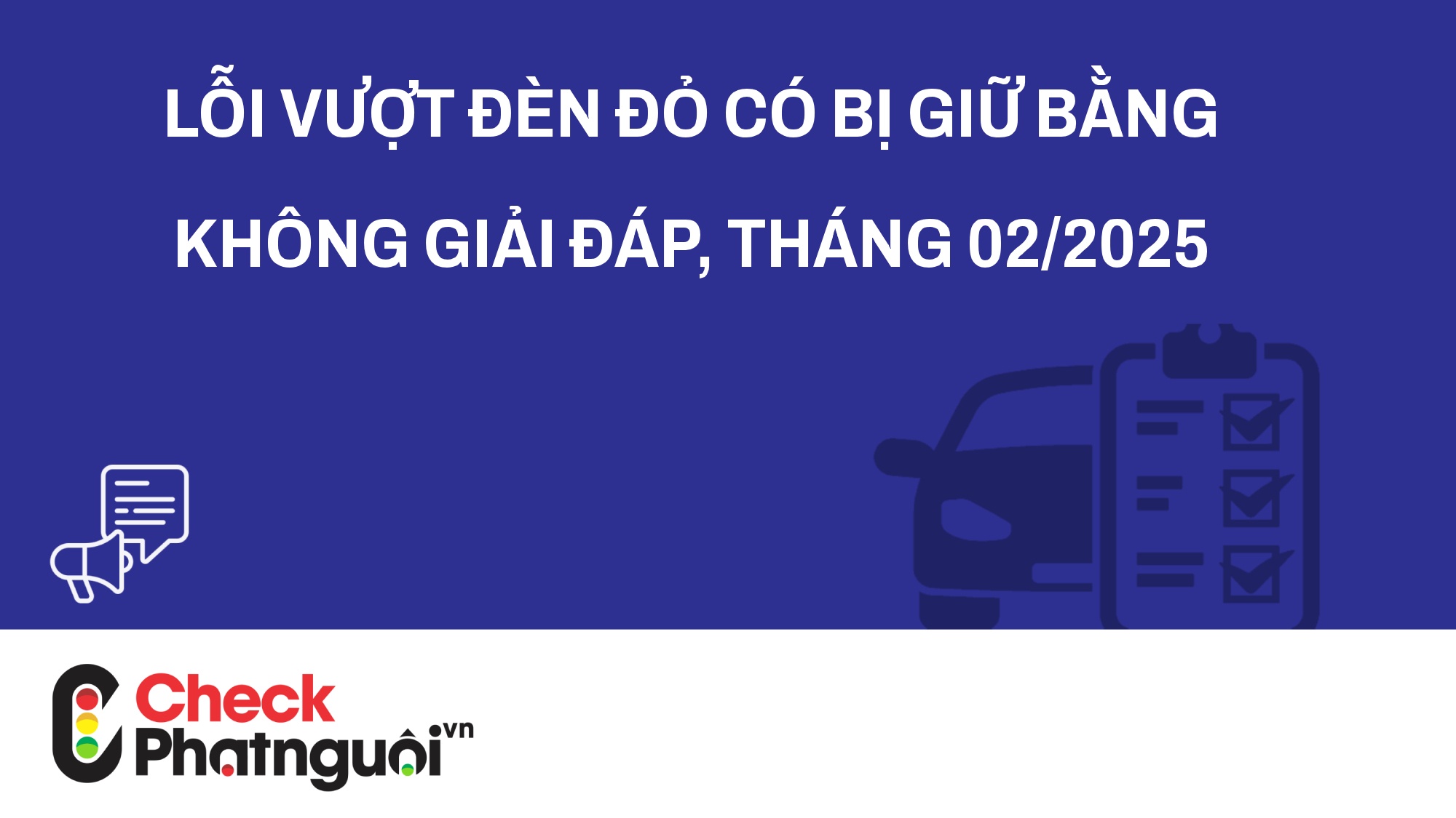 Lỗi vượt đèn đỏ có bị giữ bằng không Giải Đáp, tháng 02/2025 | checkphatnguoi.vn