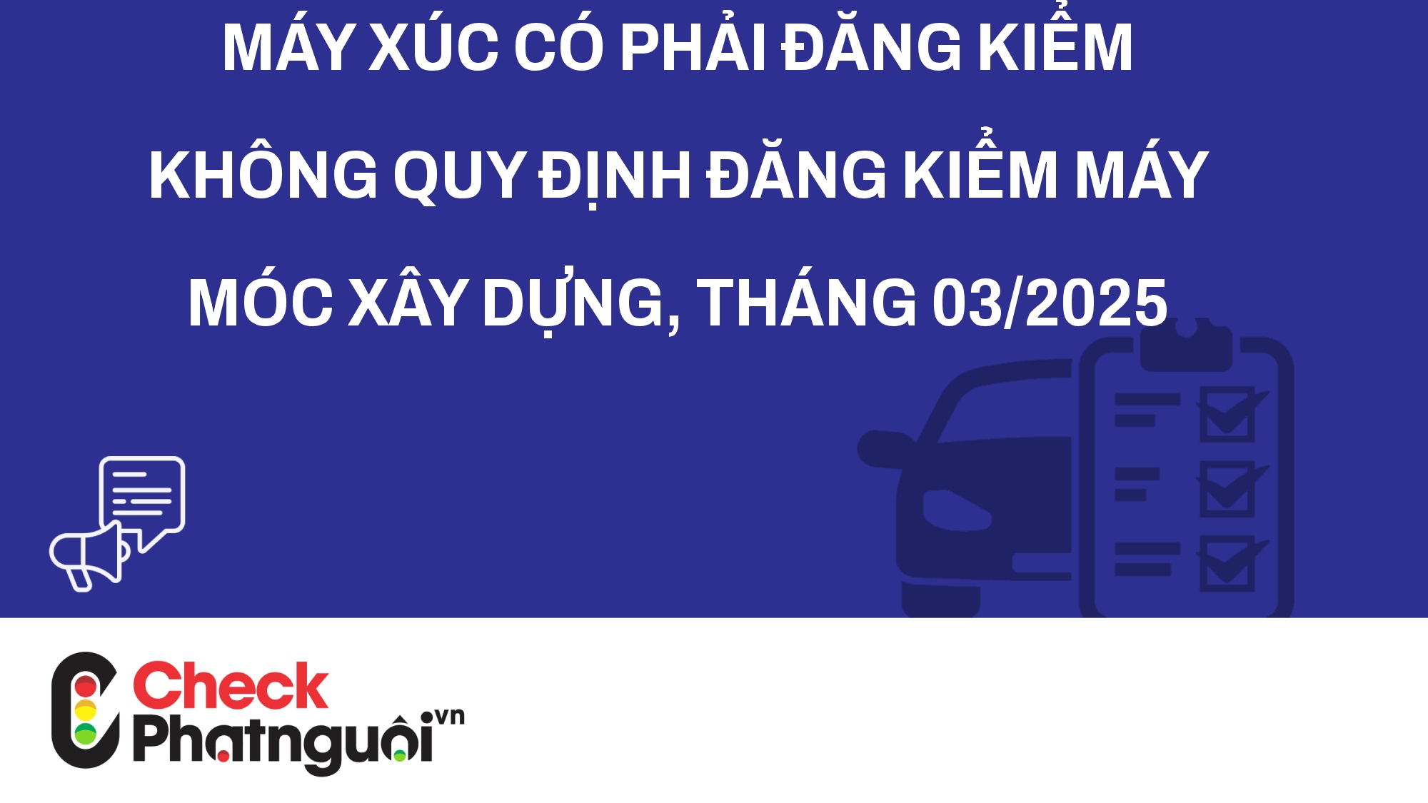 Máy Xúc Có Phải Đăng Kiểm Không Quy Định Đăng Kiểm Máy Móc Xây Dựng, tháng 03/2025 | checkphatnguoi.vn
