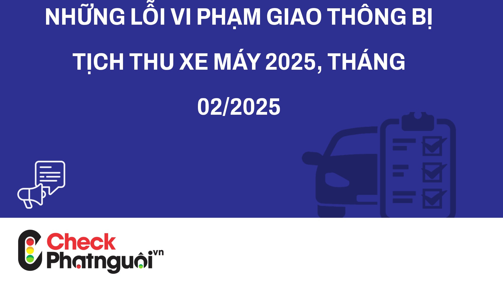 Những Lỗi Vi Phạm Giao Thông Bị Tịch Thu Xe Máy 2025, tháng 02/2025 | checkphatnguoi.vn