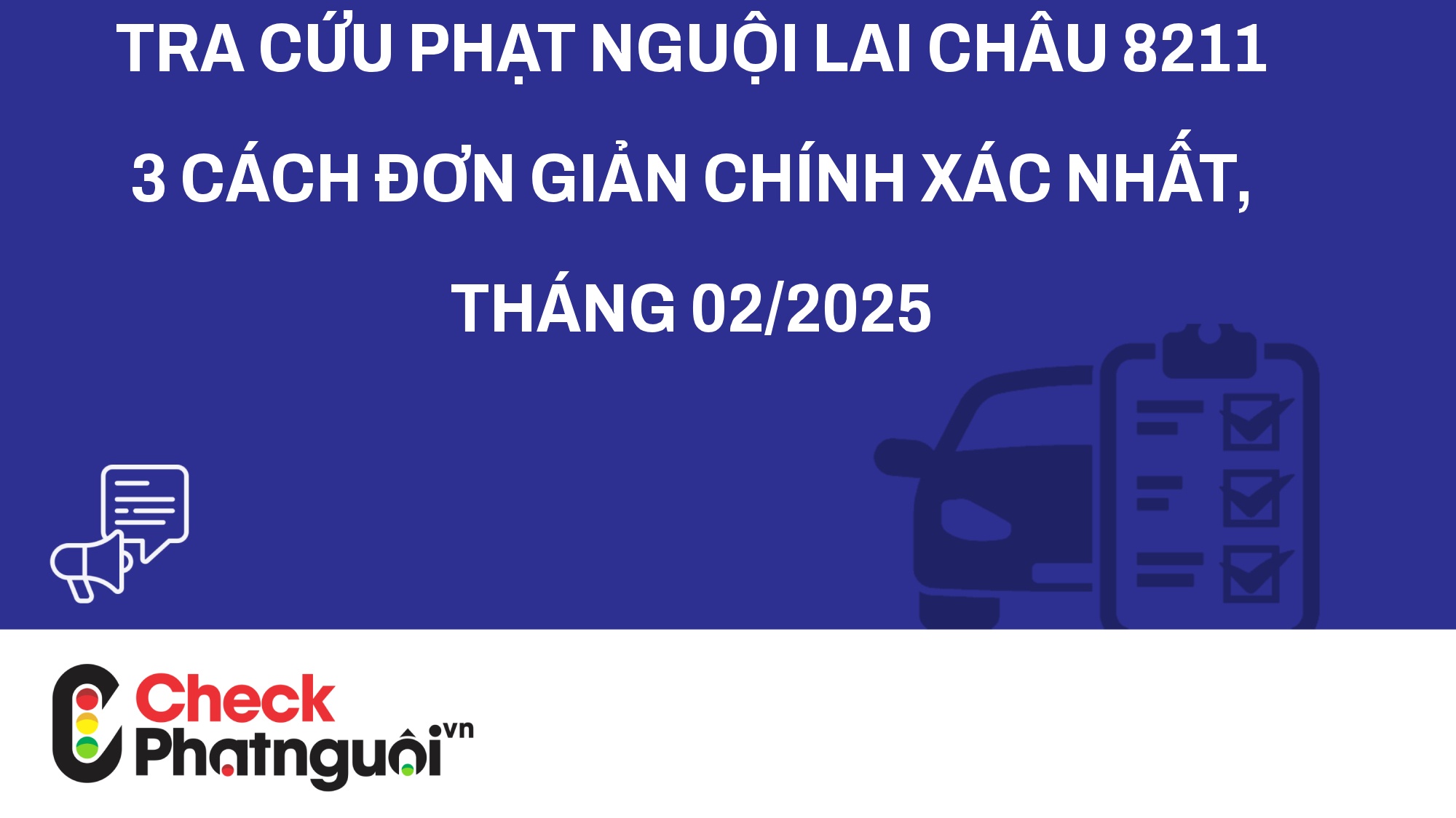 Tra cứu phạt nguội Lai Châu 8211 3 cách đơn giản chính xác nhất, tháng 02/2025 | checkphatnguoi.vn
